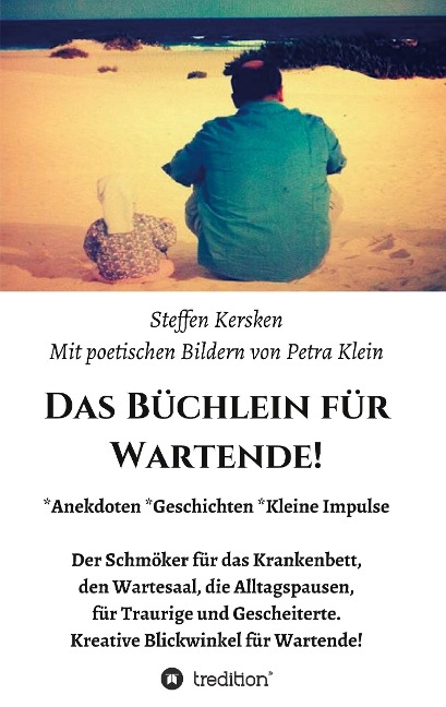 Das Büchlein für Wartende! - Petra Klein, Steffen Kersken