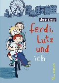 Ferdi, Lutz und ich - Armin Kaster