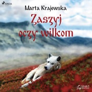 Cover-Bild zum Titel 'Zaszyj oczy wilkom' von 'Marta Krajewska'