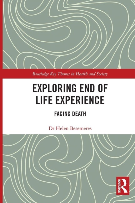 Exploring End of Life Experience - Helen Besemeres