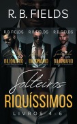 Cover-Bild zum Titel 'Solteiros Riquíssimos: Livros 4-6' von 'R. B. Fields'