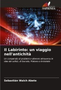 Cover-Bild zum Titel 'Il Labirinto: un viaggio nell'antichità' von 'Sebastián Walch Abete'