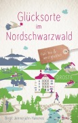 Cover-Bild zum Titel 'Glücksorte im Nordschwarzwald' von 'Birgit Jennerjahn-Hakenes'