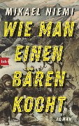 Cover-Bild zum Titel 'Wie man einen Bären kocht' von 'Mikael Niemi'