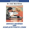 Einfach zuhören und Konflikte positiv lösen - Hans Grünn