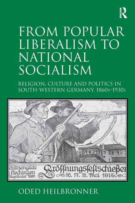 From Popular Liberalism to National Socialism - Oded Heilbronner