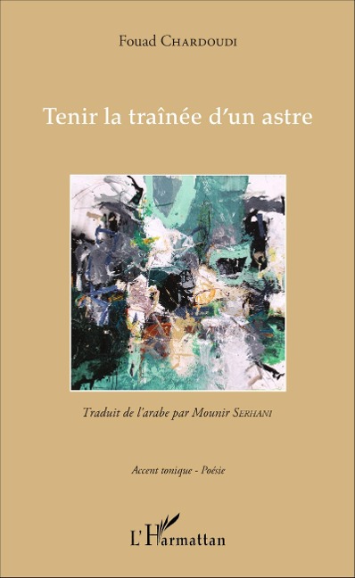 Tenir la traînée d'un astre - Chardoudi