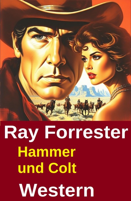 Hammer und Colt: Western - Ray Forrester