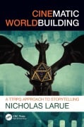 Cover-Bild zum Titel 'Cinematic Worldbuilding' von 'Nicholas Larue'