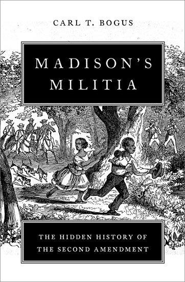 Madison's Militia - Carl T Bogus