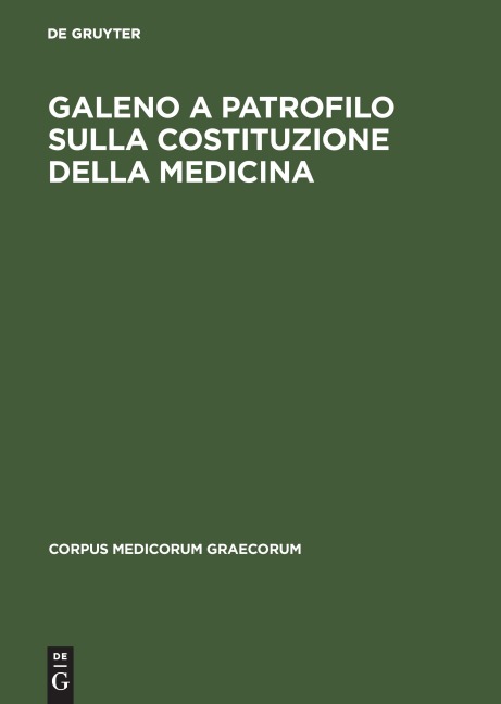 Galeno a Patrofilo sulla costituzione della medicina - Galenus