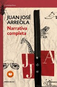 Cover-Bild zum Titel 'Narrativa Completa. Juan Jose Arreola / Complete Narrative' von 'Juan Jose Arreola'