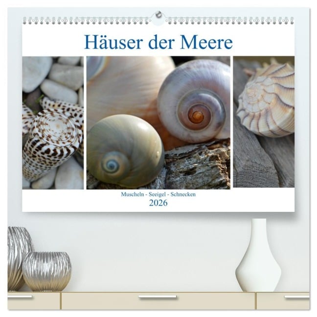 Häuser der Meere: Muscheln - Seeigel - Schnecken (hochwertiger Premium Wandkalender 2026 DIN A2 quer), Kunstdruck in Hochglanz - Renate Grobelny