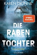 Cover-Bild zum Titel 'Die Rabentochter' von 'Karen Dionne'