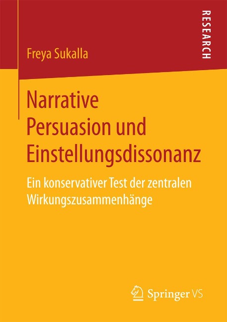 Narrative Persuasion und Einstellungsdissonanz - Freya Sukalla