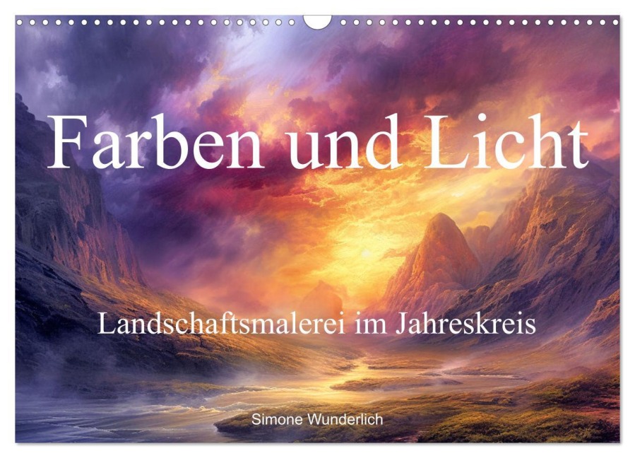 Farben und Licht - Landschaftsmalerei im Jahreskreis (Wandkalender 2025 DIN A3 quer), CALVENDO Monatskalender - Simone Wunderlich