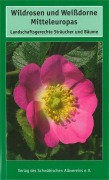 Cover-Bild zum Titel 'Wildrosen und Weißdorne Mitteleuropas' von 'Georg Timmermann, Theo Müller'