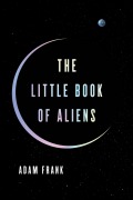 Cover-Bild zum Titel 'The Little Book of Aliens' von 'Adam Frank'