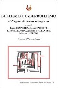 Cover-Bild zum Titel 'Bullismo e cyberbullismo. Il disagio relazionale multiforme' von 'Javier Fiz Perez, Oriana Ippoliti, Emanuela Romeo, Angiolino Albanese, Massimo Melito'