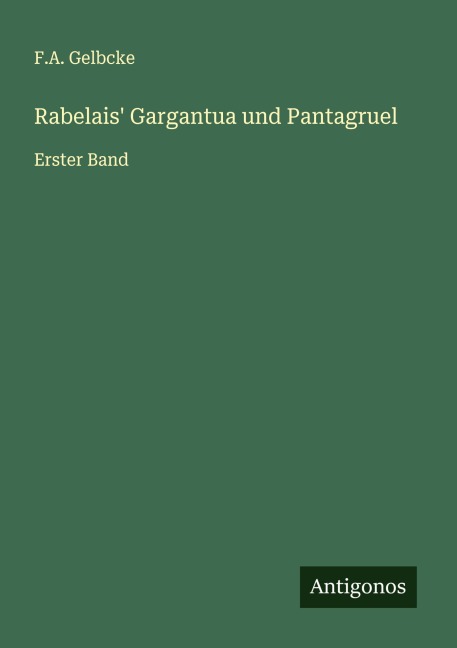 Rabelais' Gargantua und Pantagruel - F. A. Gelbcke