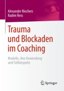 Cover-Bild zum Titel 'Trauma und Blockaden im Coaching' von 'Alexander Riechers, Radim Ress'