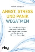 Cover-Bild zum Titel 'Angst, Stress und Panik wegatmen' von 'Patrick McKeown'