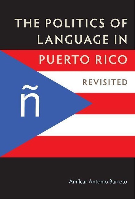 The Politics of Language in Puerto Rico - Amílcar Antonio Barreto