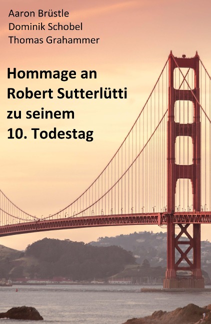 Hommage an Robert Sutterlütti - Aaron Brüstle, Dominik Schobel, Thomas Grahammer