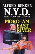 Cover-Bild zum Titel 'N.Y.D. - Mord am East River (New York Detectives) Sonder-Edition (N.Y.D. - Sonder-Edition, #1)' von 'Alfred Bekker'