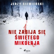 Cover-Bild zum Titel 'Nie zabija si¿ ¿wi¿tego Miko¿aja' von 'Jerzy Siewierski'