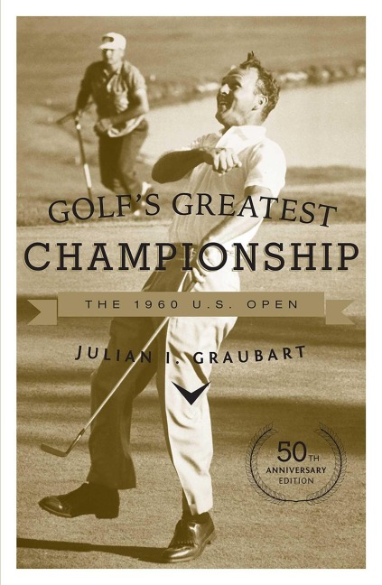 Golf's Greatest Championship - Julian I Graubart