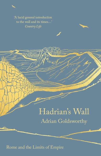 Hadrian's Wall - Adrian Goldsworthy