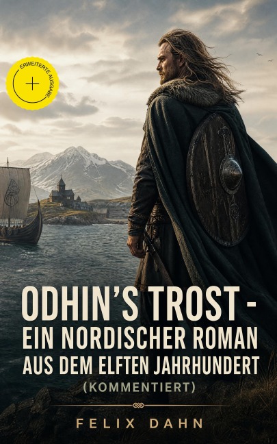 Odhin's Trost - Ein nordischer Roman aus dem elften Jahrhundert (Kommentiert) - Felix Dahn