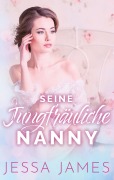 Cover-Bild zum Titel 'Seine jungfräuliche Nanny' von 'Jessa James'