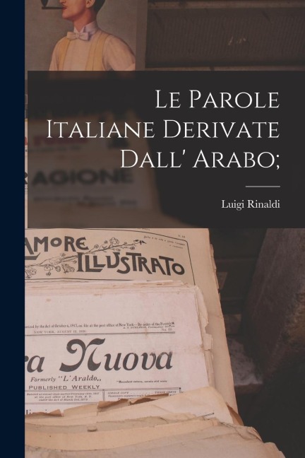 Le parole italiane derivate dall' arabo; - Luigi Rinaldi