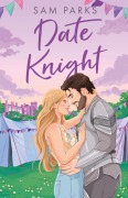 Cover-Bild zum Titel 'Date Knight' von 'Sam Parks'