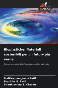 Cover-Bild zum Titel 'Bioplastiche: Materiali sostenibili per un futuro più verde' von 'Mallikarjunagouda Patil, Pratibha S. Patil, Shankramma S. Chavan'