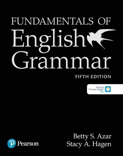 Fundamentals of English Grammar Student Book with App, 5e - Betty S Azar, Stacy A Hagen