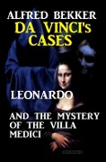 Cover-Bild zum Titel 'Leonardo and the Mystery of the Villa Medici' von 'Alfred Bekker'