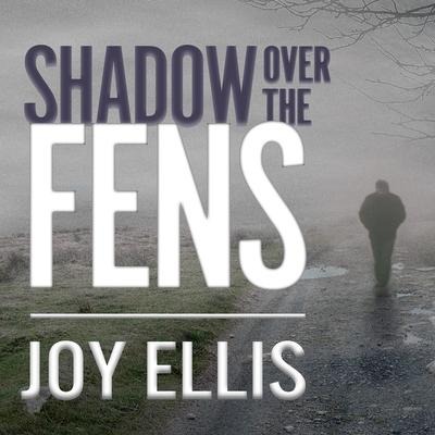 Shadow Over the Fens Lib/E - Joy Ellis