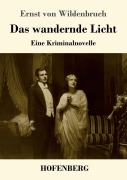 Cover-Bild zum Titel 'Das wandernde Licht' von 'Ernst Von Wildenbruch'