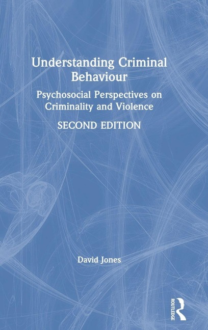 Understanding Criminal Behaviour - David Jones