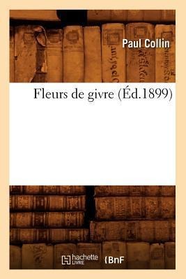 Fleurs de Givre (Éd.1899) - Collin P