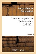 Cover-Bild zum Titel 'Oeuvres Complètes de Chateaubriand. Volume 05' von 'François-René De Chateaubriand'