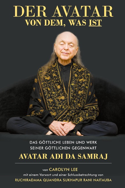 Der Avatar von dem, was ist - Ruchiradama Quandra Sukhapur Rani Naitauba, Carolyn Lee