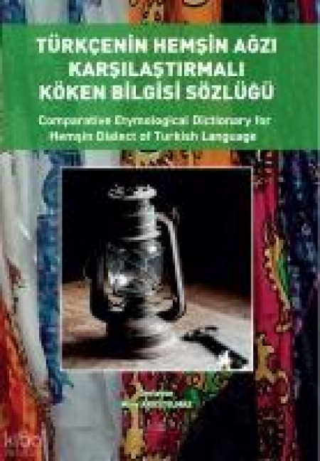Türkcenin Hemsin Agzi Karsilastirmali Köken Bilgisi Sözlügü Türkce Ingilizce - Mine Arici Yilmaz