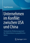 Unternehmen im Konflikt zwischen USA und China - Frank Borowicz