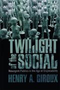 Cover-Bild zum Titel 'Twilight of the Social' von 'Henry A. Giroux'