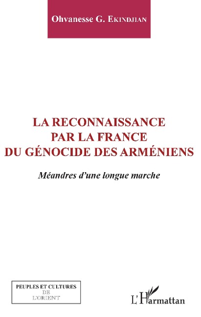 La reconnaissance par la France du génocide arménien - Ohvanesse G. Ekindjian