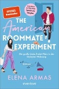 Cover-Bild zum Titel 'The American Roommate Experiment - Die große Liebe findet Platz in der kleinsten Wohnung' von 'Elena Armas'